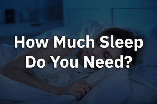 How Much Sleep Do You Need?