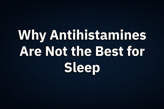 Why Antihistamines Are Not the Best for Sleep